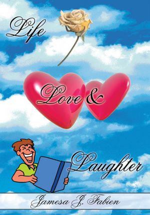 Life Love & Laughter: Stories & Poems to Make You Laugh