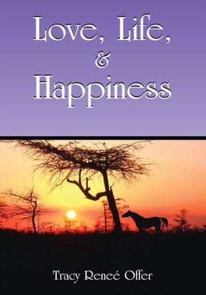 Love, Life, & Happiness