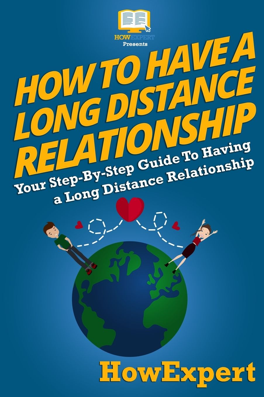 How to Have a Long Distance Relationship - Your Step-by-Step Guide to Having a Long Distance Relationship