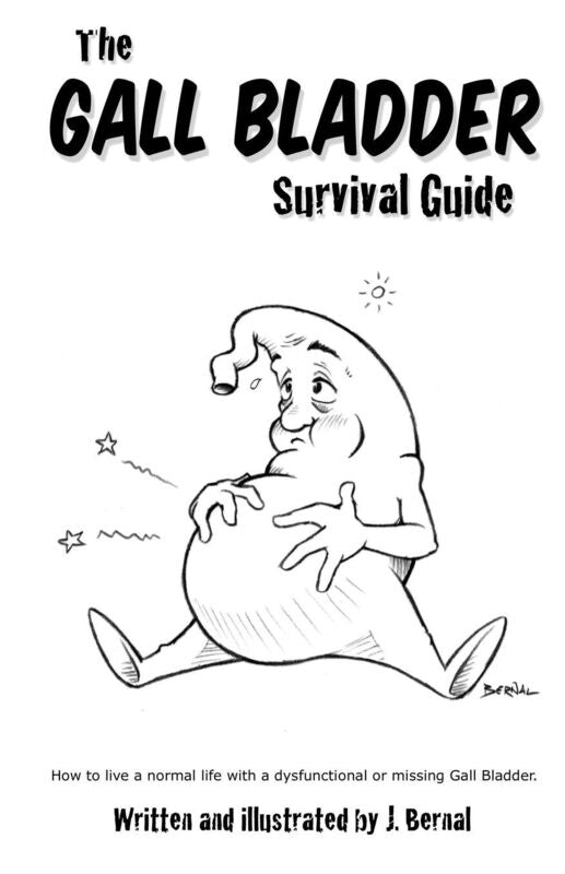 The Gall Bladder Survival Guide: How to live a normal life with a missing or dysfunctional gall Bladder