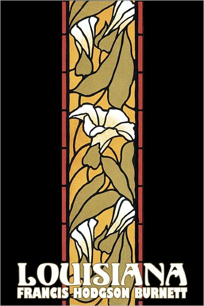 Louisiana by Frances Hodgson Burnett, Juvenile Fiction, Classics, Family