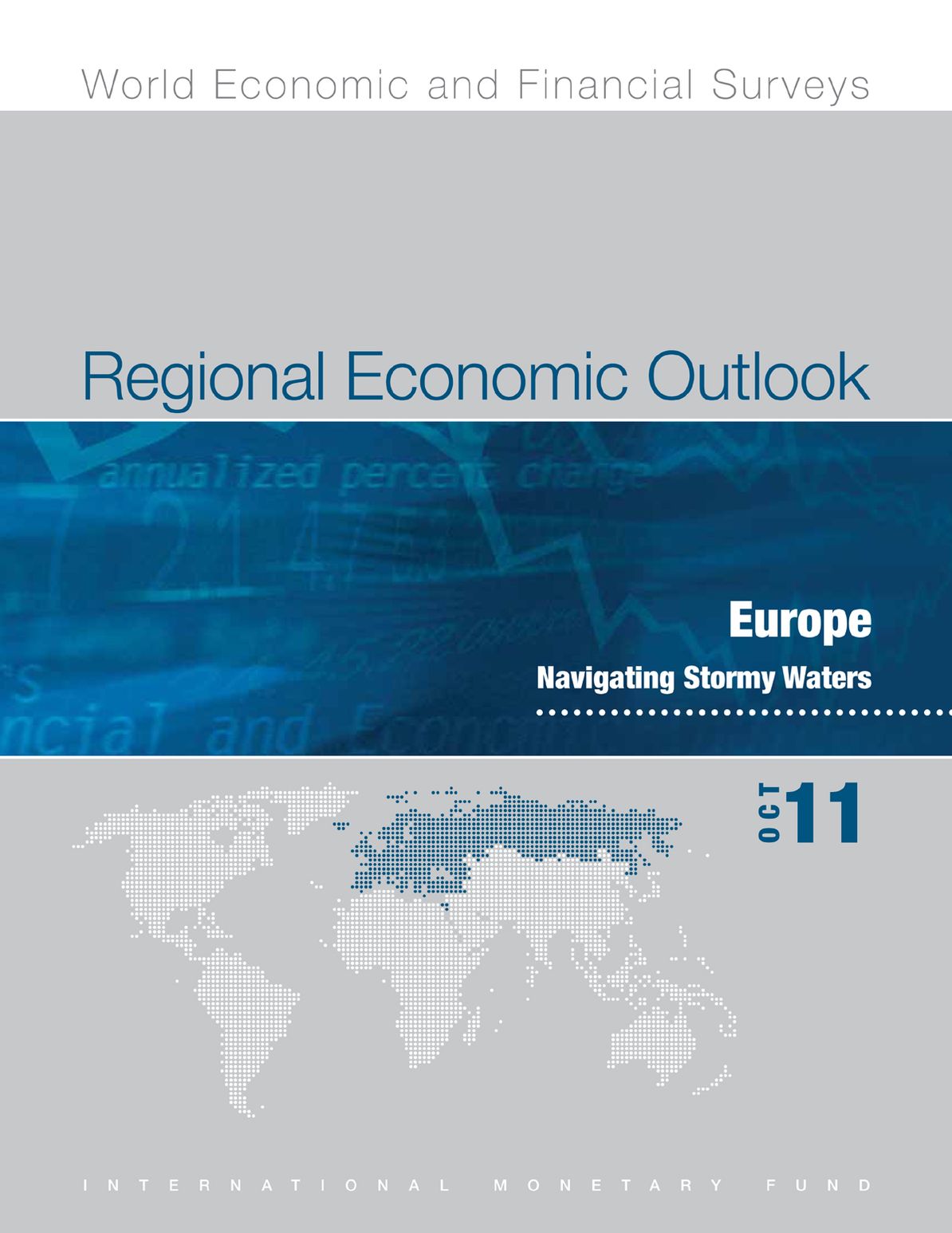 Regional Economic Outlook, October 2011: Europe - Navigating Stormy Waters