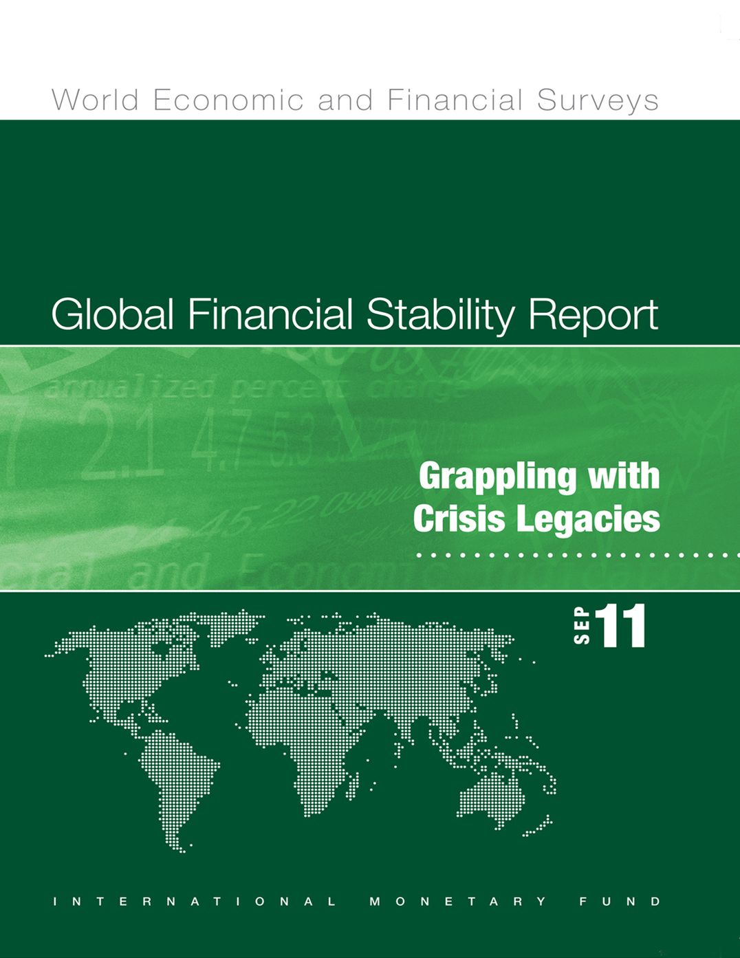 Global Financial Stability Report, September 2011: Grappling with Crisis Legacies
