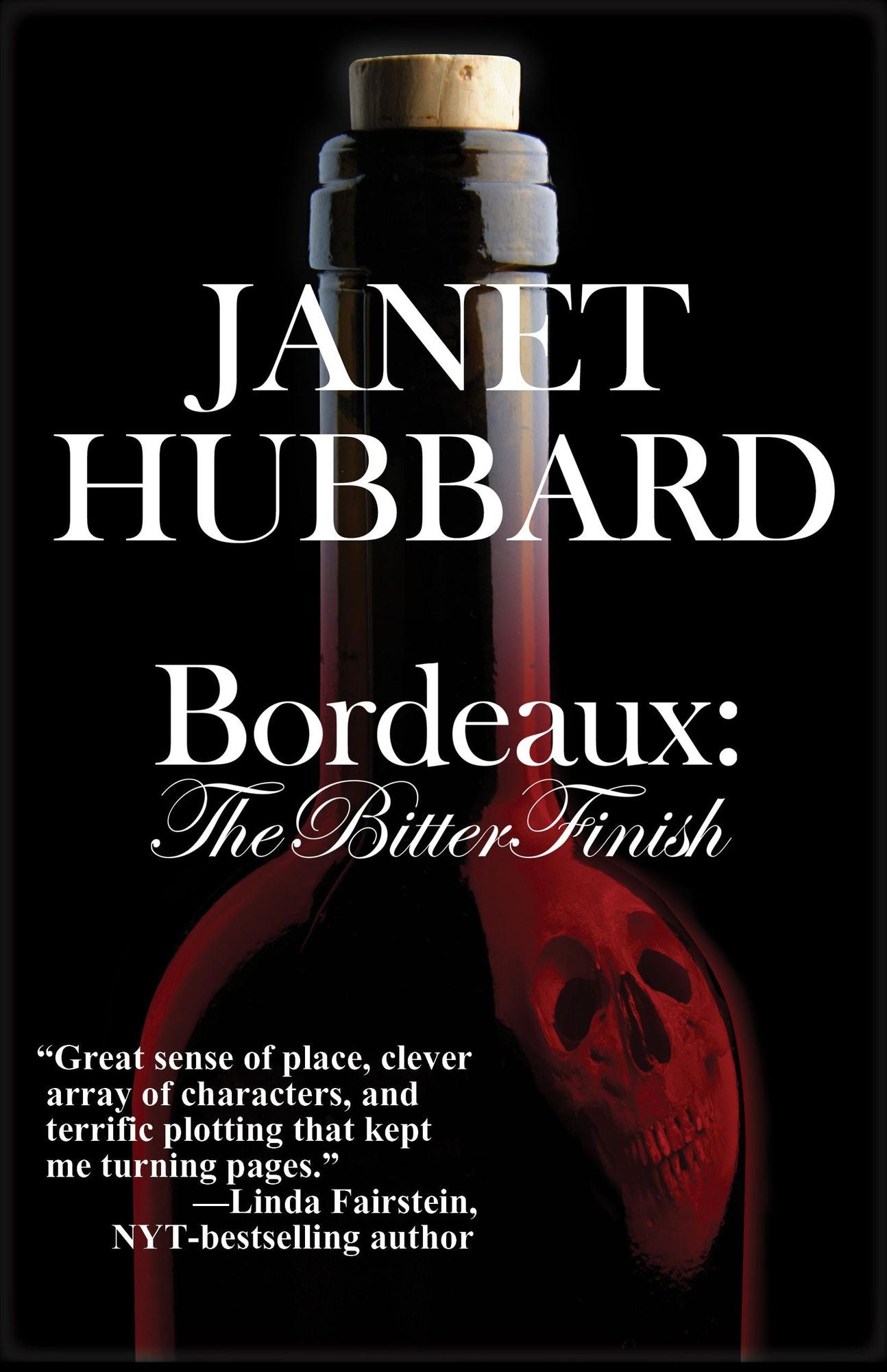 Bordeaux: The Bitter Finish: A Vengeance in the Vineyard Mystery