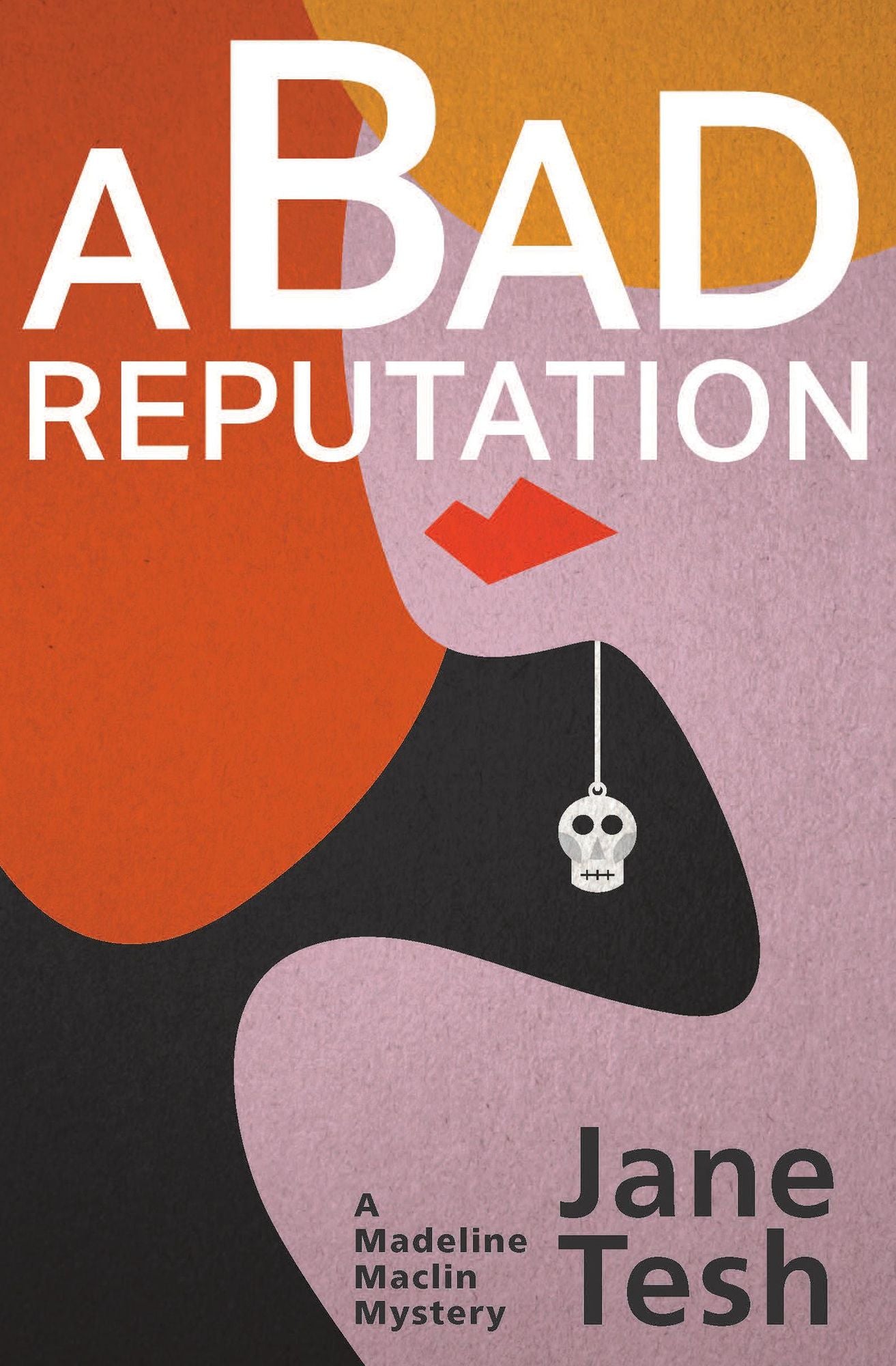 Bad Reputation: A Madeleine Maclin Mystery