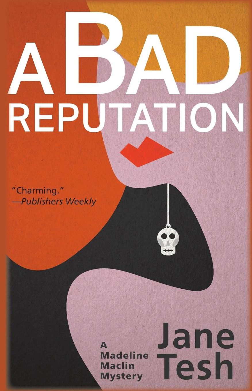 Bad Reputation: A Madeleine Maclin Mystery