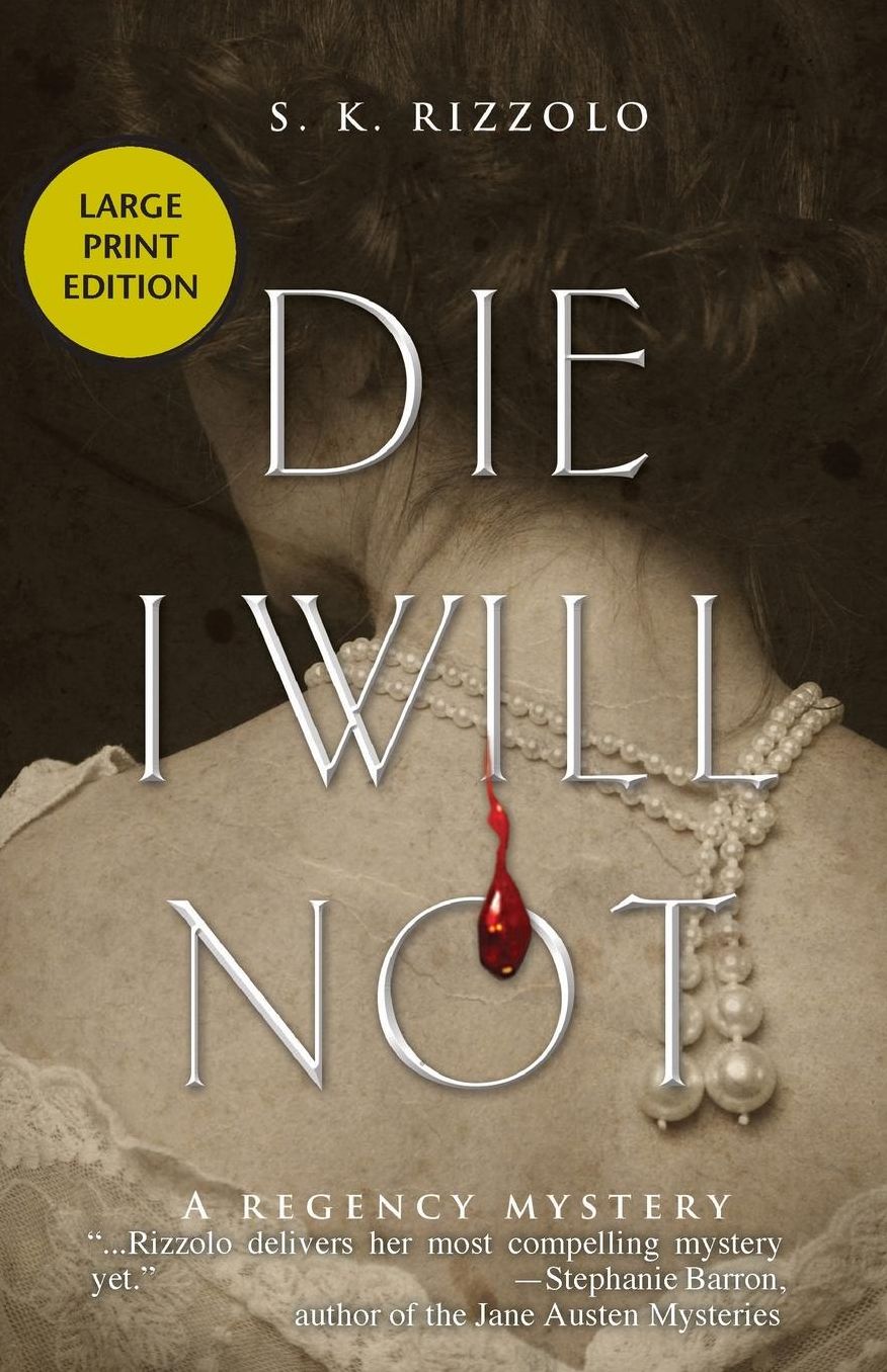 Die I Will Not: A Regency Mystery