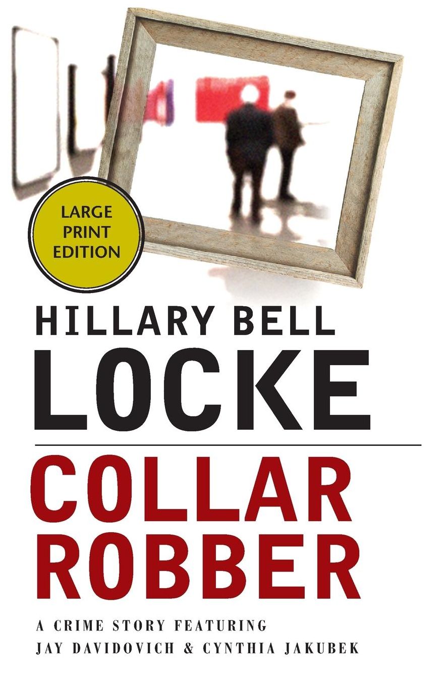 Collar Robber: A Crime Story Featuring Jay Davidovich and Cynthia Jakubek