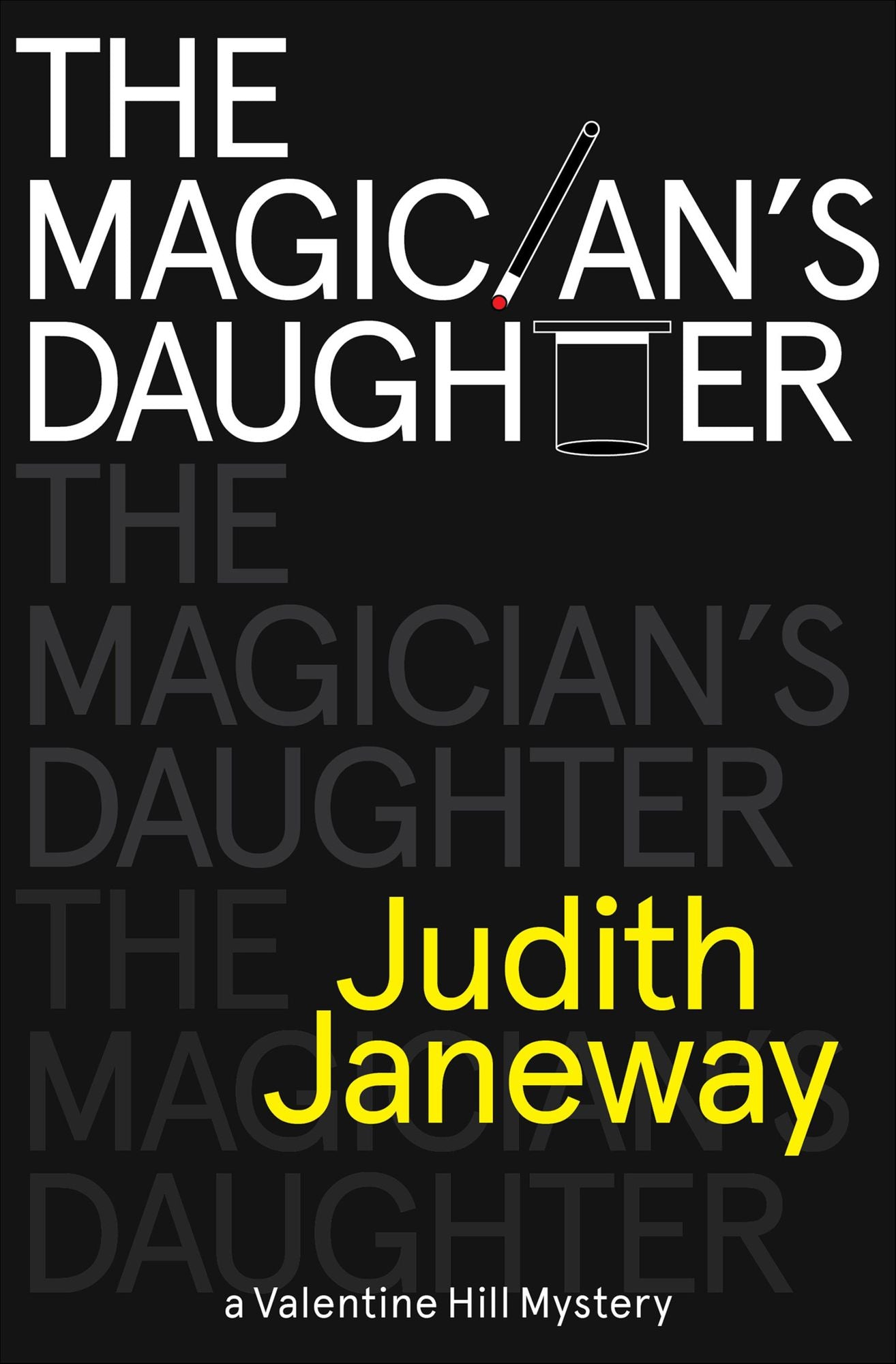 The Magician's Daughter: A Valentine Hill Mystery