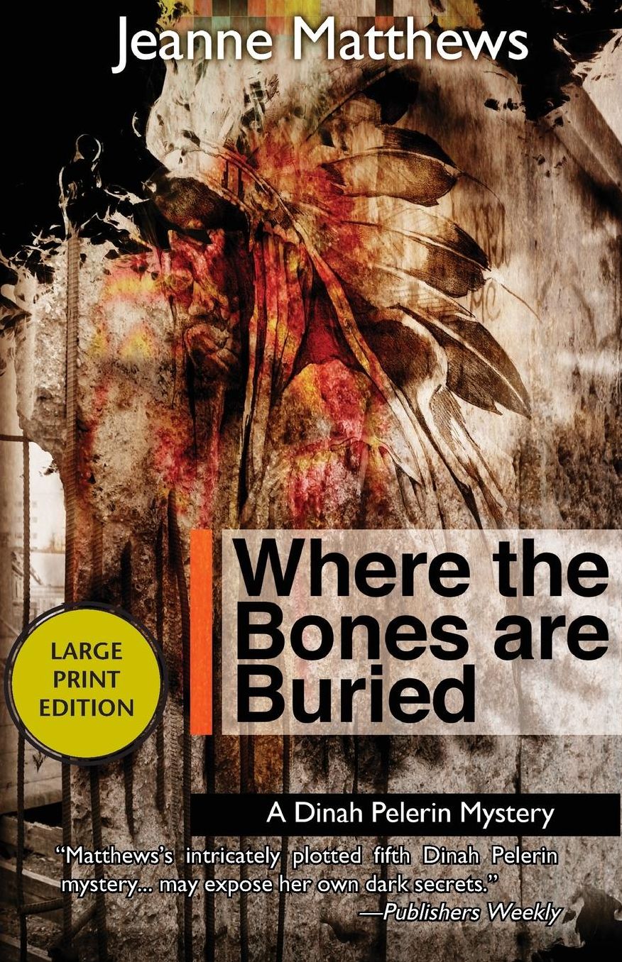 Where the Bones are Buried: A Dinah Pellerin Mystery