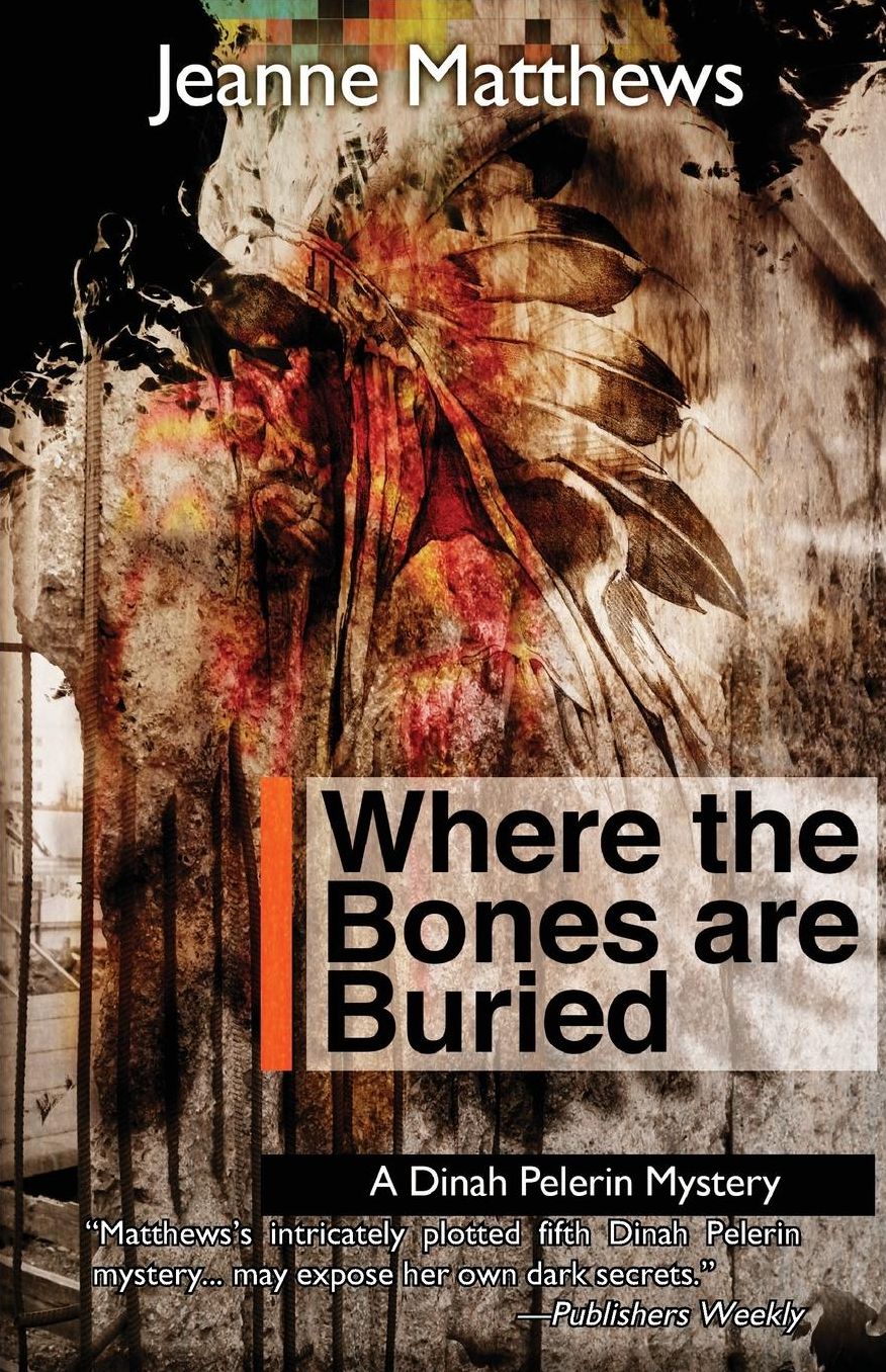 Where the Bones are Buried: A Dinah Pellerin Mystery