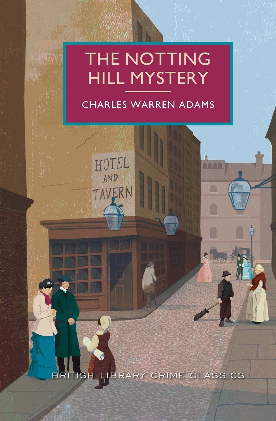 The Notting Hill Mystery: A British Library Crime Classic