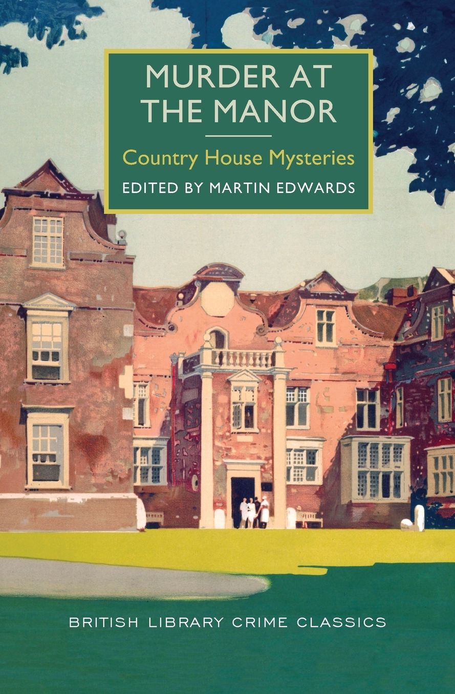 Murder at the Manor: A British Library Crime Classic
