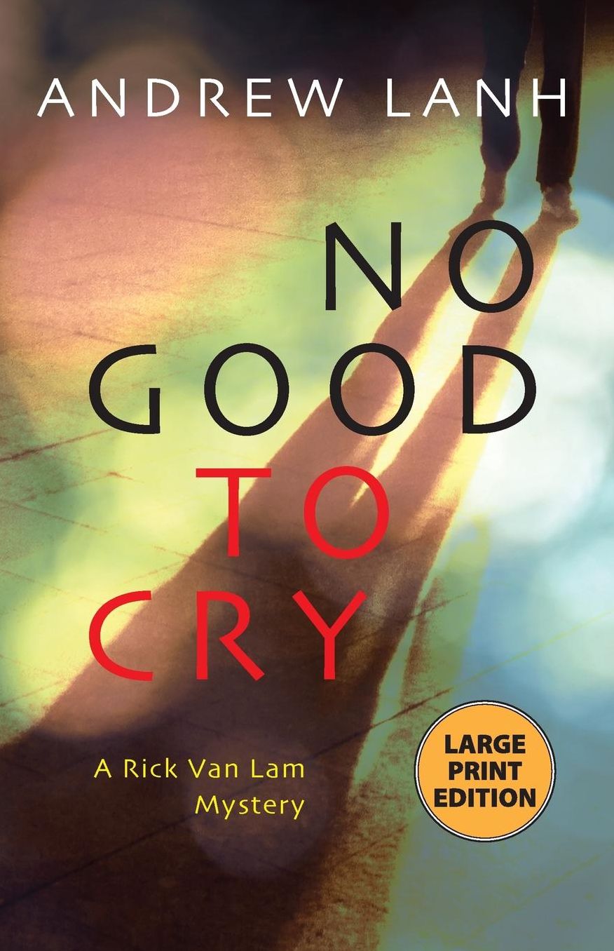 No Good to Cry: A Rick Van Lam Mystery