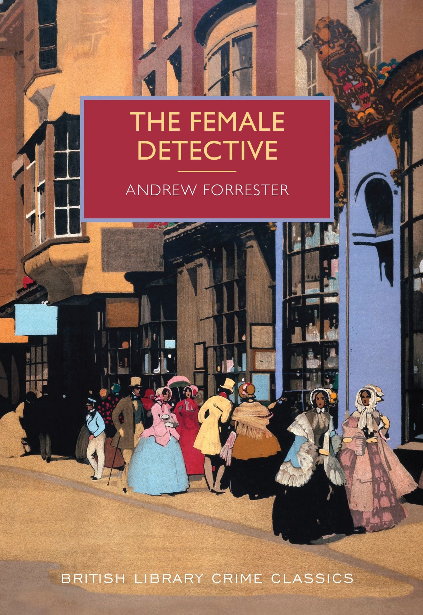 The Female Detective: A British Library Crime Classic