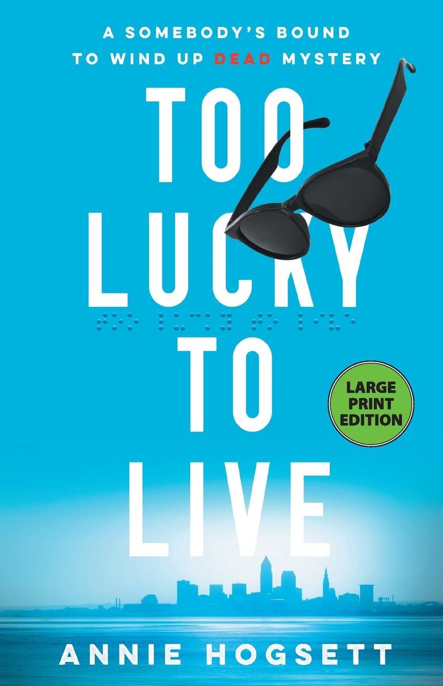Too Lucky to Live: A Somebody's Bound to Wind Up Dead Mystery