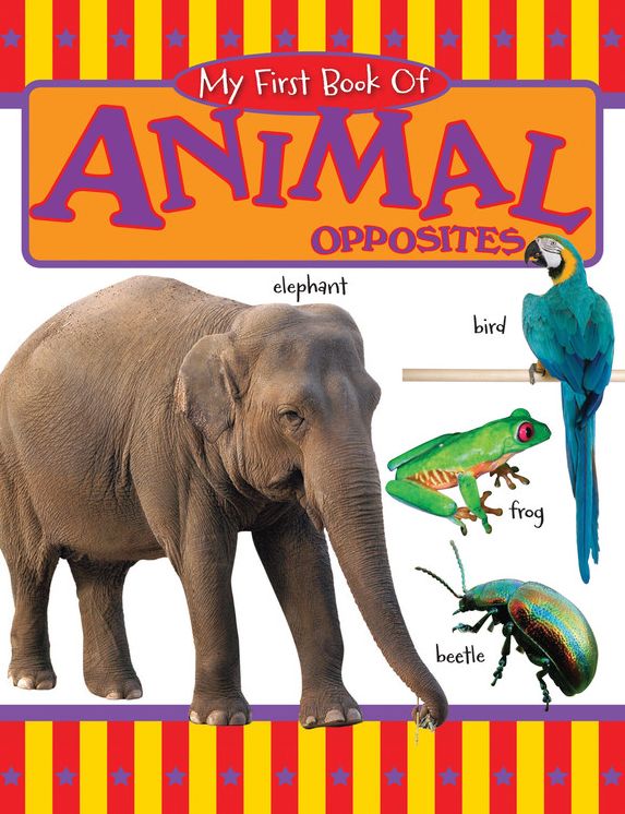 My First Book of Animal Opposites