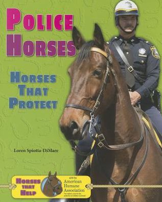 Police Horses: Horses That Protect