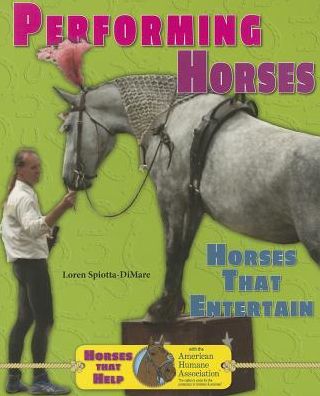 Performing Horses: Horses That Entertain