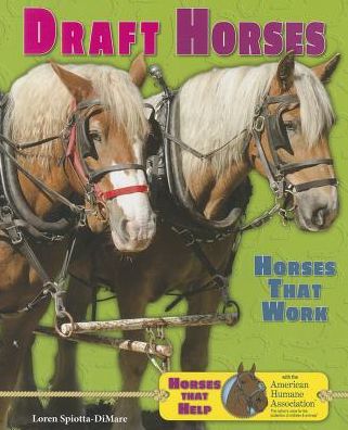 Draft Horses: Horses That Work
