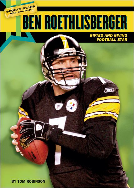 Ben Roethlisberger: Gifted and Giving Football Star