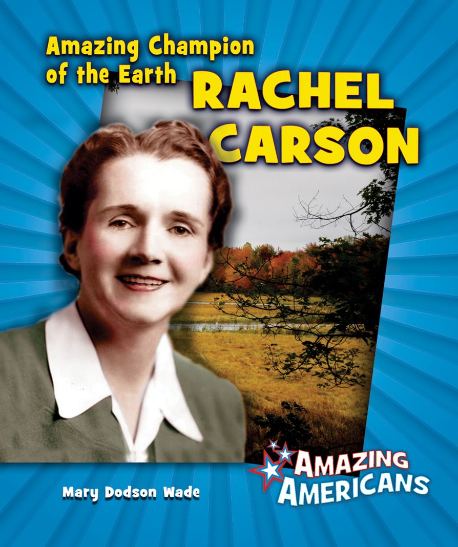 Amazing Champion of the Earth Rachel Carson