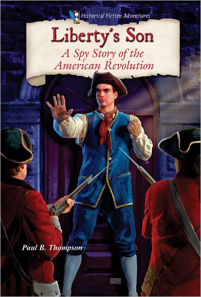 Liberty's Son: A Spy Story of the American Revolution