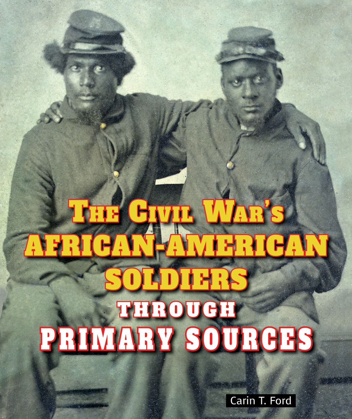 The Civil War's African-American Soldiers Through Primary Sources