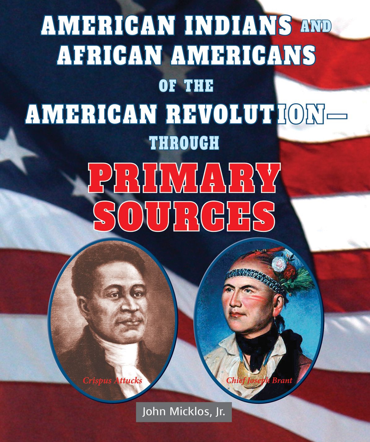 American Indians and African Americans of the American RevolutionThrough Primary Sources