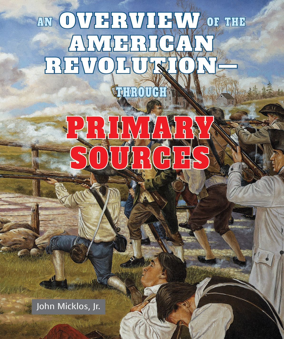 An Overview of the American RevolutionThrough Primary Sources