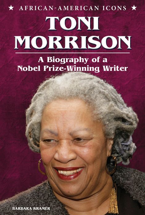Toni Morrison: A Biography of a Nobel Prize-Winning Writer