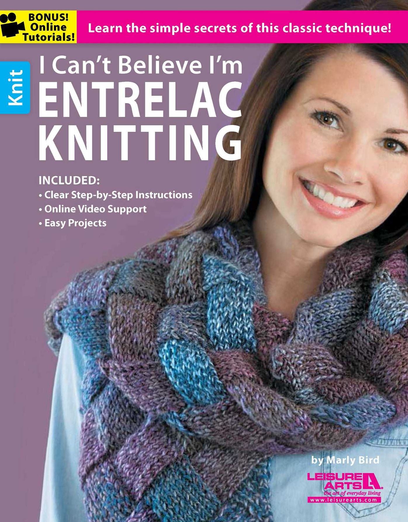 I Can't Believe I'm Entrelac Knitting : Learn the Simple Secrets of This Classic Technique!