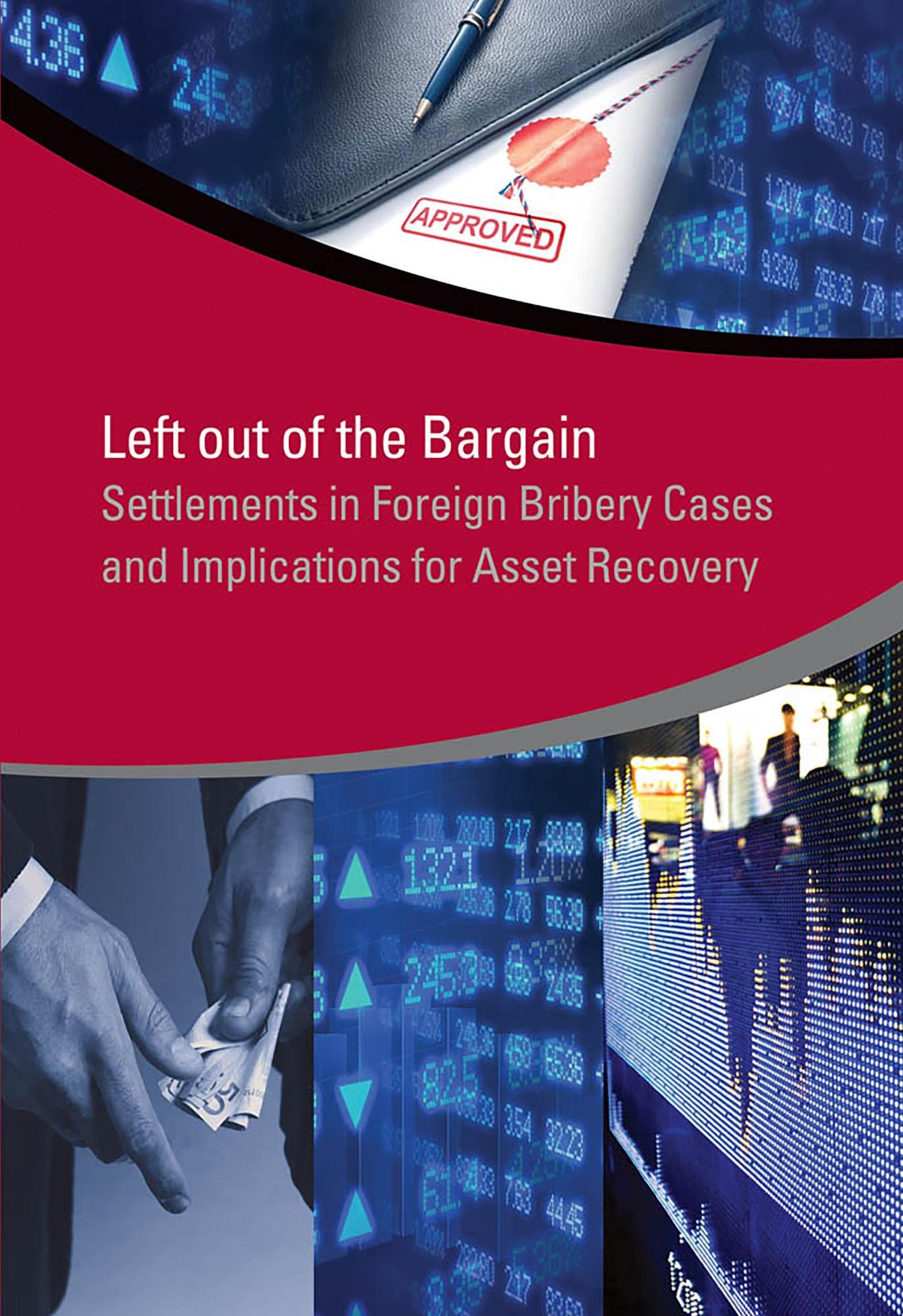 Left Out of the Bargain: Settlements in Foreign Bribery Cases and Implications for Asset Recovery