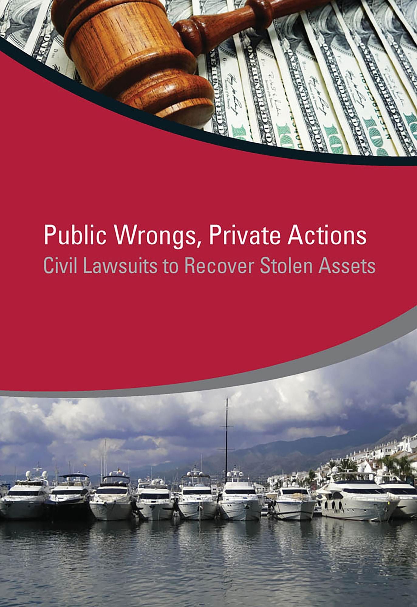 Public Wrongs, Private Actions: Civil Lawsuits to Recover Stolen Assets