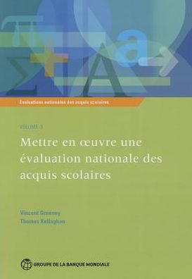 ?valuations nationales des acquis scolaires, Volume 3: Mettre en ?uvre une ?valuation nationale des acquis scolaires