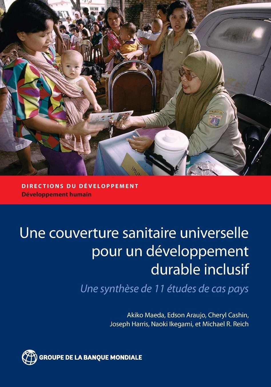 Une couverture sanitaire universelle pour un d?veloppement durable inclusif: Une synth?se de 11 ?tudes de cas pays