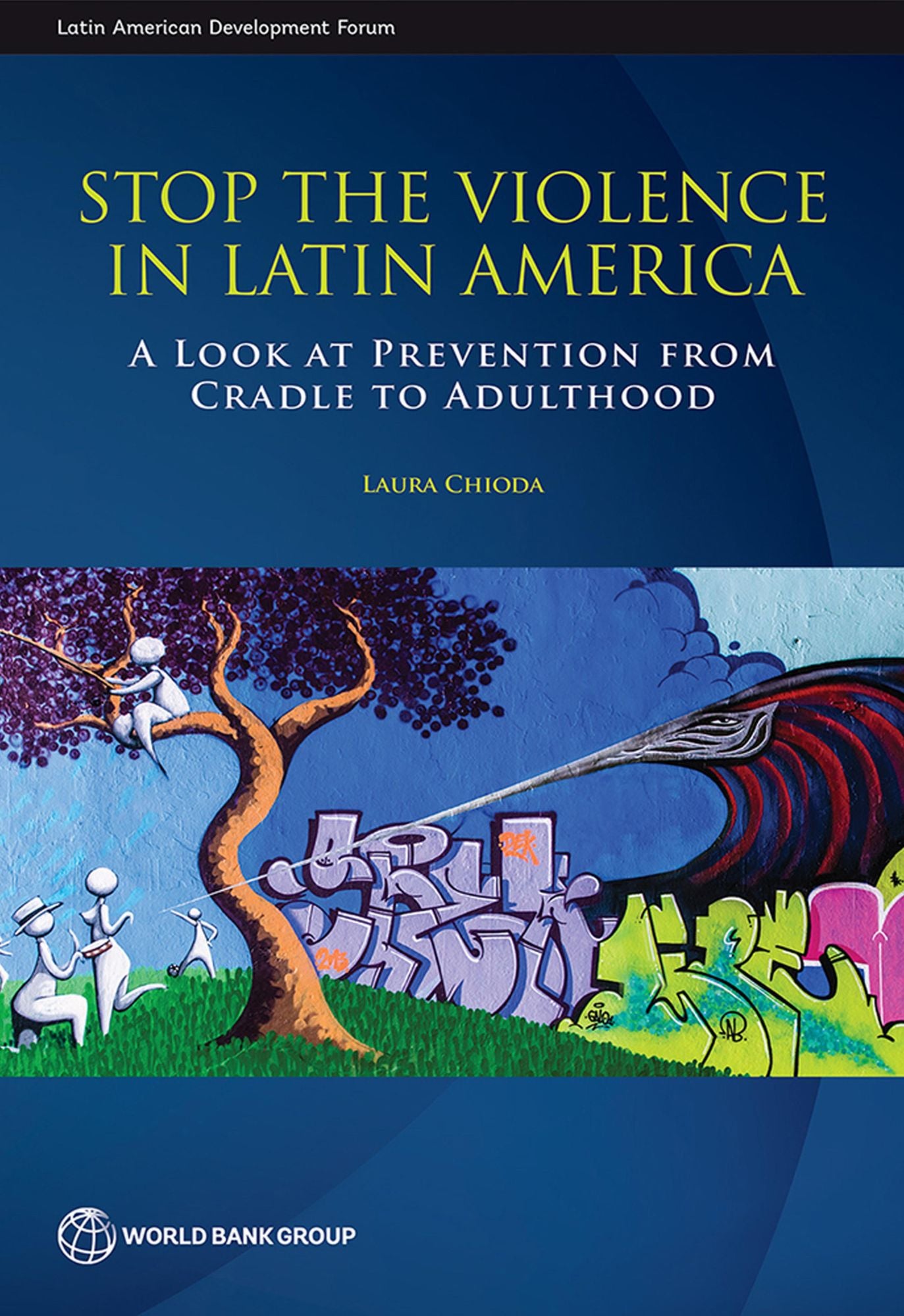 Stop the Violence in Latin America: A Look at Prevention from Cradle to Adulthood