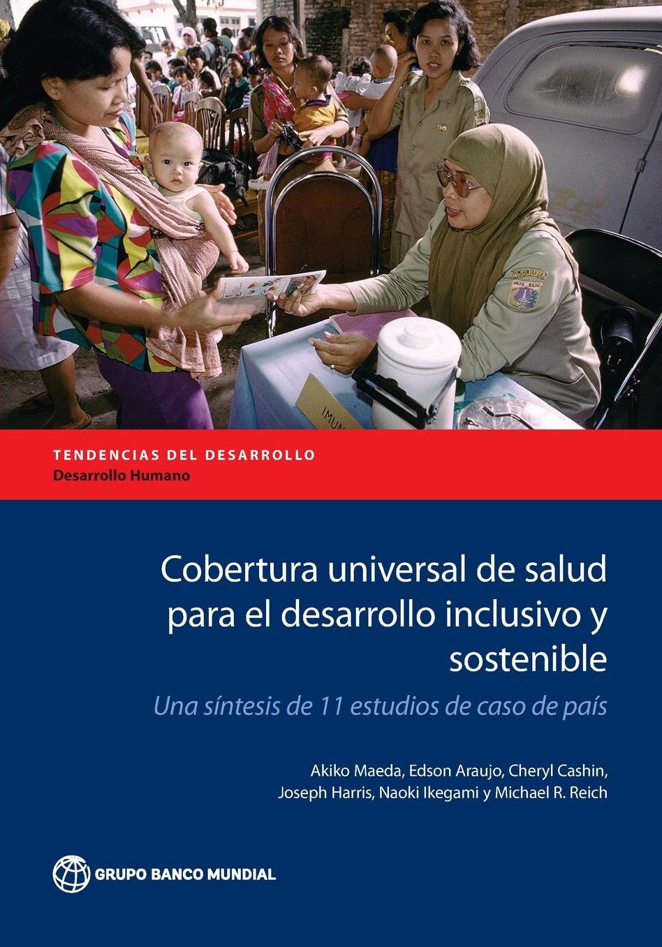 Cobertura universal de salud para el desarrollo inclusivo y sostenible: Una s?ntesis de 11 estudios de caso de pa?s