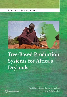 Tree-Based Systems in Africa?s Drylands