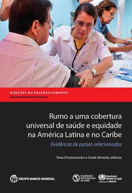 Rumo a Uma Cobertura Universal de Saude E Equidade Na America Latina E No Caribe: Evidencia de Paises Selecionados