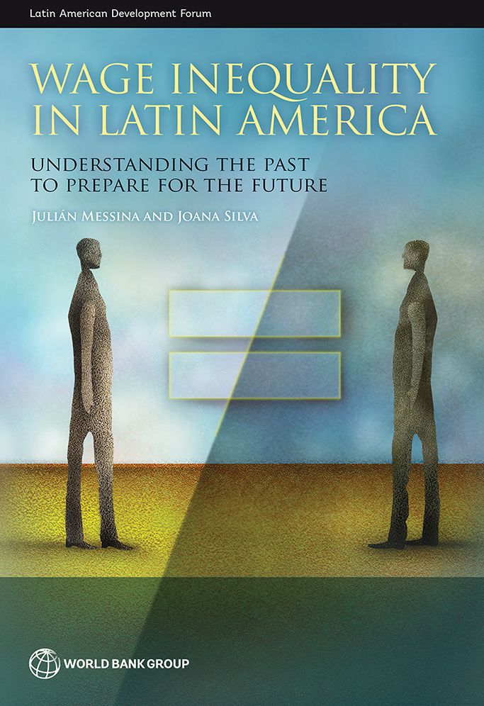 Wage Inequality in Latin America: Understanding the Past to Prepare for the Future