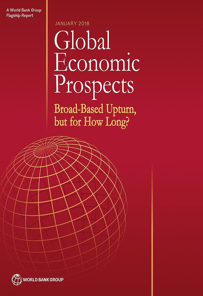 Global Economic Prospects, January 2018: In the Sweet Spot--But for How Long?