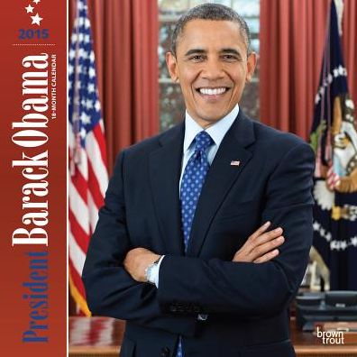 2015 PRESIDENT BARACK OBAMA WALL CALENDAR