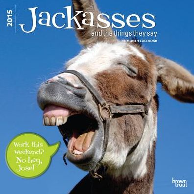 Jackasses and the Things They Say Calendar