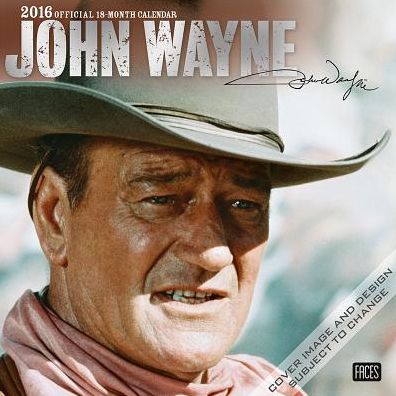 2016 John Wayne Square 12x12 Faces (ST-Copper Foil) Wall Calendar