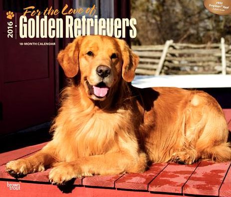 2016 Golden Retrievers, For the Love of Deluxe Wall Calendar