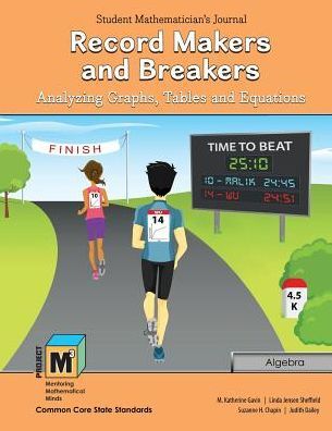 Project M3: Level 5-6: Record Makers and Breakers: Analyzing Graphs Tables and Equations Student Mathematician's Journal