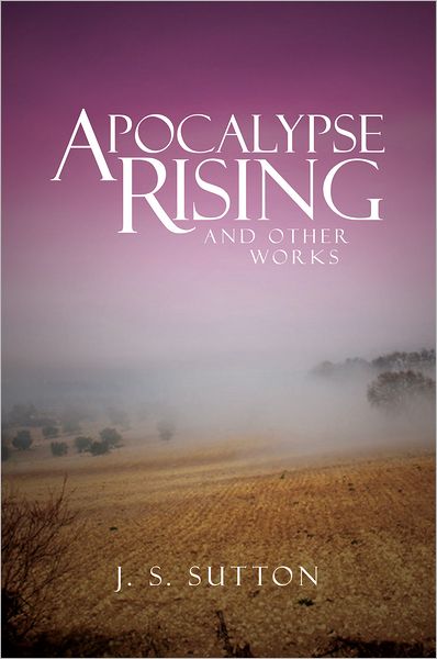 Apocalypse Rising: and other works