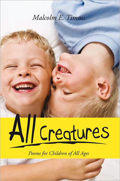 All Creatures: Poems for Children of All Ages