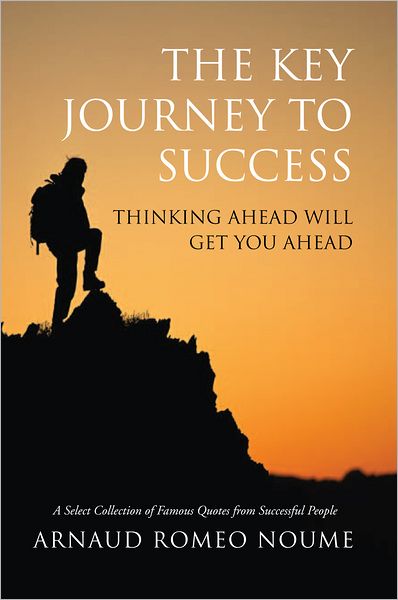 The Key Journey to Success: Thinking Ahead Will Get You Ahead